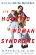 The Hurried Woman Syndrome di Brent W. Bost edito da McGraw-Hill Education