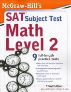 Mcgraw-hill\'s Sat Subject Test Math Level 2 di John J. Diehl edito da Mcgraw-hill Education - Europe