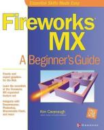 Fireworks MX: A Beginner's Guide di Kim Cavanaugh edito da McGraw-Hill Education
