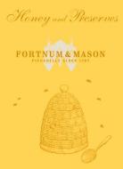 Fortnum & Mason Honey & Preserves di Fortnum & Mason Plc edito da Ebury Publishing