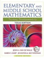 Elementary and Middle School Mathematics: Texas Edition: Teaching Developmentally [With 2 and Access Code] di John A. Van de Walle, Karen S. Karp, Jennifer M. Bay Williams edito da Allyn & Bacon
