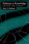 Pathways to Knowledge di Alvin I. Goldman edito da Oxford University Press Inc