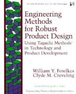 Engineering Methods For Robust Product Design di William Y. Fowlkes, Clyde M. Creveling edito da Pearson Education (us)