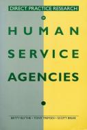 Direct Practice Research in Human Service Agencies di Betty Blythe, Tony Tripodi, Scott Briar edito da COLUMBIA UNIV PR
