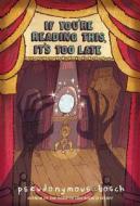 If You're Reading This, It's Too Late di Pseudonymous Bosch edito da Little, Brown Young Readers