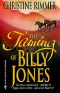The Taming Of Billy Jones di Christine Rimmer edito da HarperCollins Publishers