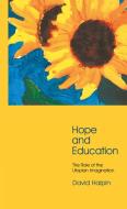 Hope and Education di Professor David Halpin edito da Taylor & Francis Ltd