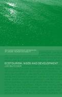Ecotourism, Ngos and Development: A Critical Analysis di Jim Butcher edito da ROUTLEDGE