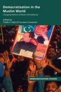 Democratization in the Muslim World di Frederic Volpi edito da Routledge