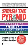 Smash the Pyramid di William Doyle, William Perkins edito da GRAND CENTRAL PUBL