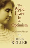 The World I Live In and Optimism di Helen Keller edito da Dover Publications Inc.