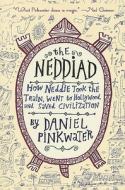 The Neddiad: How Neddie Took the Train, Went to Hollywood, and Savedcivilization di Daniel Manus Pinkwater edito da HOUGHTON MIFFLIN