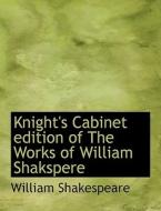 Knight's Cabinet edition of The Works of William Shakspere di William Shakespeare edito da BiblioLife