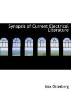 Synopsis Of Current Electrical Literature di Max Osterberg edito da Bibliolife