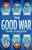 The Good War di Todd Strasser edito da YEARLING