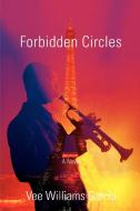 Forbidden Circles di Vee Garcia edito da iUniverse