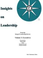 Insights on Leadership, Vol 3 edito da Integral Publishers