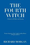 The Fourth Witch di Richard Morgan edito da Richard T. Morgan
