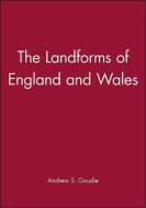 The Landforms of England and Wales di Andrew Goudie edito da Wiley-Blackwell