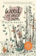 A Wood of One's Own di Ruth Pavey edito da Prelude