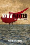 Snow Wasted di Matthew Malekos edito da The Crowood Press Ltd