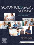 Gerontological Nursing In Australia And New Zealand di Caroline Vafeas, Susan Slatyer edito da Elsevier Australia