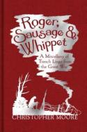 Roger, Sausage And Whippet di Christopher Moore edito da Headline Publishing Group