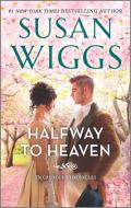 Halfway to Heaven di Susan Wiggs edito da MIRA