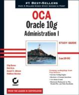 Oca: Oracle 10g Workshop I Study Guide [With CDROM] di Chip Dawes, Bob Bryla, Joseph C. Johnson edito da Sybex