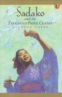 Sadako and the Thousand Paper Cranes di Eleanor Coerr edito da PERFECTION LEARNING CORP