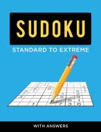 Sudoku Standard to Extreme - With Answers: Go Out of the Ordinary With an Easy Sudoku Book That Can go Far Beyond a Sudoku Hard Book! di Marcia Cheesman edito da INTERCONFESSIONAL BIBLE SOC OF