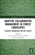 Adaptive Collaborative Management In Forest Landscapes di Carol J. Pierce Colfer, Ravi Prabhu, Anne M. Larson edito da Taylor & Francis Ltd