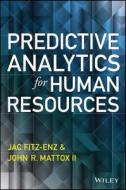 Predictive Analytics for Human Resources di Jac Fitz-Enz, John Mattox edito da WILEY