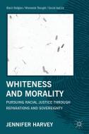 Whiteness and Morality di J. Harvey edito da Palgrave Macmillan