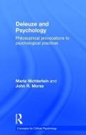 Deleuze and Psychology di Maria (Senior Clinician Nichterlein, Joh Morss edito da Taylor & Francis Ltd