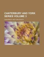 Canterbury And York Series Volume 29 di Canterbury Society edito da Rarebooksclub.com