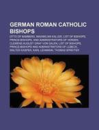German Roman Catholic Bishops: Otto Of B di Books Llc edito da Books LLC, Wiki Series