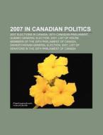 2007 In Canadian Politics: Human Rights di Books Llc edito da Books LLC, Wiki Series