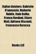 Italian Aviators: Gabriele D'annunzio, U di Books Llc edito da Books LLC, Wiki Series