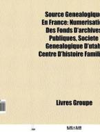 Source G N Alogique En France: Num Risat di Livres Groupe edito da Books LLC, Wiki Series