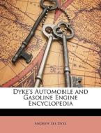 Dyke's Automobile And Gasoline Engine En di Andrew Lee Dyke edito da Nabu Press
