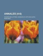 Annales (4-6) di Soci T. Des Lettres, Sciences Et Societe Des Lettres edito da General Books Llc