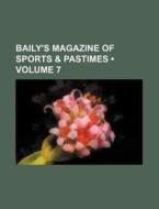 Baily's Magazine Of Sports & Pastimes (volume 7) di Books Group edito da General Books Llc