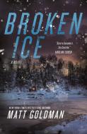 Broken Ice di Matt Goldman edito da FORGE