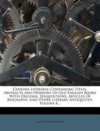 Censura Literaria: Containing Titles, Abstracts and Opinions of Old English Books with Original Disquisitions, Articles of Biography, and di Samuel Egerton Brydges edito da Nabu Press