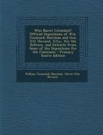 Who Burnt Columbia?: Official Depositions of Wm. Tecumseh Sherman and Gen. O.O. Howard, U.S.A., for the Defence, and Extracts from Some of di William Tecumseh Sherman, Oliver Otis Howard edito da Nabu Press