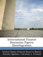 International Finance Discussion Papers di Simeon Djankov, Caroline L Freund edito da Bibliogov