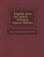 English Poor Law Policy di Sidney Webb, Beatrice Potter Webb edito da Nabu Press