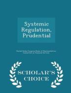 Systemic Regulation, Prudential - Scholar's Choice Edition edito da Scholar's Choice