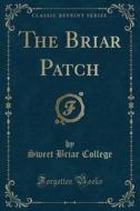 The Briar Patch (classic Reprint) di Sweet Briar College edito da Forgotten Books